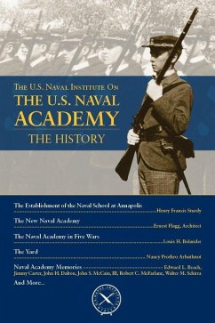 The U.S. Naval Institute on the U.S. Naval Academy: The History (eBook, ePUB)
