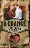 A Chance on Love (Hidden Springs, #4) (eBook, ePUB) A Chance on Love (Hidden Springs, #4) (eBook, ePUB)