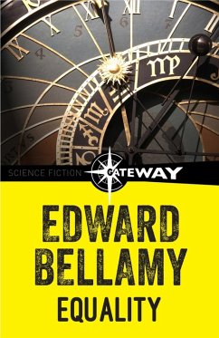 Equality (eBook, ePUB) - Bellamy, Edward Equality (eBook, ePUB) - Bellamy, Edward