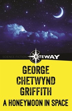 A Honeymoon in Space (eBook, ePUB) - Griffith, George C. A Honeymoon in Space (eBook, ePUB) - Griffith, George C.