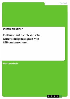 Einflüsse auf die elektrische Durchschlagsfestigkeit von Silikonelastomeren (eBook, PDF) - Klaußner, Stefan
