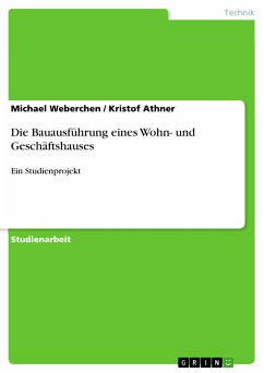 Die Bauausführung eines Wohn- und Geschäftshauses (eBook, PDF) - Weberchen, Michael; Athner, Kristof