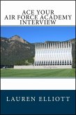Ace Your Air Force Academy Interview (eBook, ePUB)