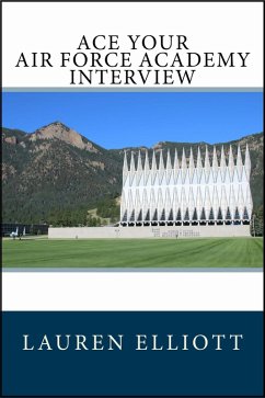 Ace Your Air Force Academy Interview (eBook, ePUB) - Elliott, Lauren