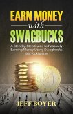 Earn Money with Swagbucks (eBook, ePUB) Earn Money with Swagbucks (eBook, ePUB)