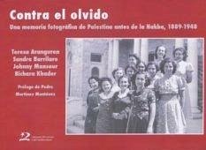 Contra el olvido - Martínez Montávez, Pedro; Khader, Bichara; Aranguren, Teresa . . . [et al.