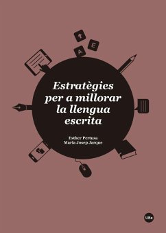 Estratègies per a millorar la llengua escrita - Pertusa Venteo, Esther; Jarque Moyano, María Josep