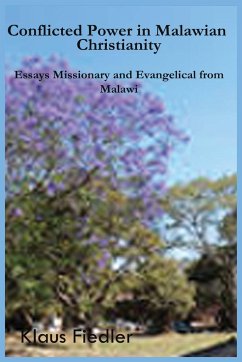 Conflicted Power in Malawian Christianity. Essays Missionary and Evangelical from Malawi - Fiedler, Klaus