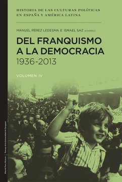 Del franquismo a la democracia, 1936-2013 - Pérez Ledesma, Manuel; Saz, Ismael