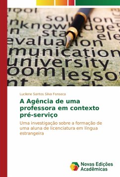 A Agência de uma professora em contexto pré-serviço - Fonseca, Lucilene Santos Silva