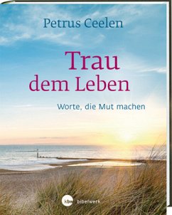 Trau dem Leben - Ceelen, Petrus