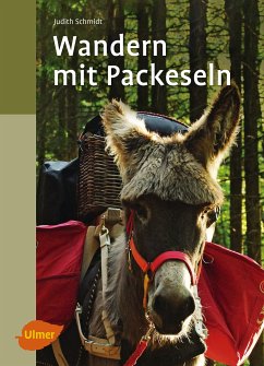 Wandern mit Packeseln (eBook, PDF) - Schmidt, Judith