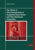 The Effects of Silica Nanoparticles in Toughened Epoxy Resins and Fiber-Reinforced Composites (eBook, PDF)
