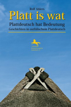 Platt is wat - Plattdeutsch hat Bedeutung (eBook, ePUB) - Ahlers, Rolf