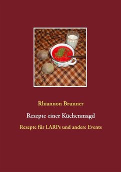 Rezepte einer Küchenmagd (eBook, ePUB) - Brunner, Rhiannon