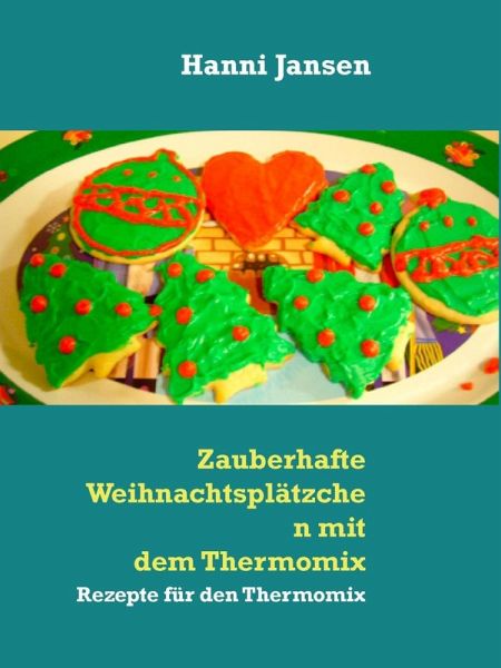 Zauberhafte Weihnachtsplätzchen mit dem Thermomix TM5 (eBook, ePUB)