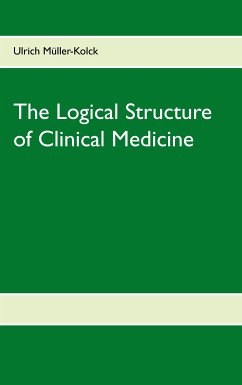 The Logical Structure of Clinical Medicine (eBook, ePUB) - Müller-Kolck, Ulrich