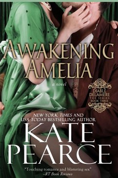 Awakening Amelia (Diable Delamere, #3) (eBook, ePUB) - Pearce, Kate
