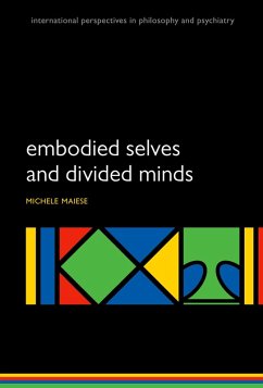 Embodied Selves and Divided Minds (eBook, PDF) - Maiese, Michelle