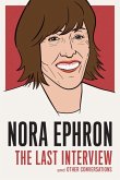 Nora Ephron: The Last Interview (eBook, ePUB)