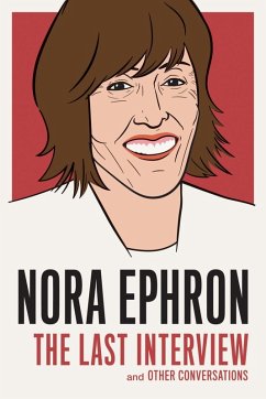 Nora Ephron: The Last Interview (eBook, ePUB) - Ephron, Nora
