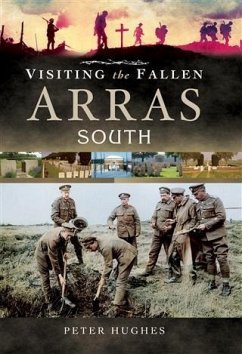 Visiting the Fallen-Arras South (eBook, PDF) - Hughes, Peter