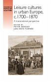 Leisure cultures in urban Europe, c.1700-1870 (eBook, ePUB)