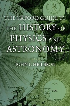 The Oxford Guide to the History of Physics and Astronomy (eBook, ePUB)