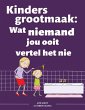 Kinders grootmaak: Wat niemand jou ooit... - Bild 1