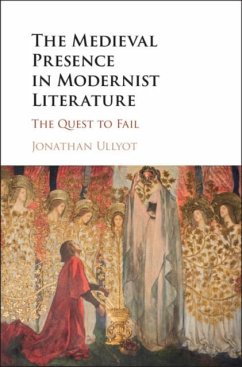 Medieval Presence in Modernist Literature (eBook, PDF) - Ullyot, Jonathan
