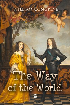 The Way of the World: A Comedy (eBook, ePUB) - Congreve, William