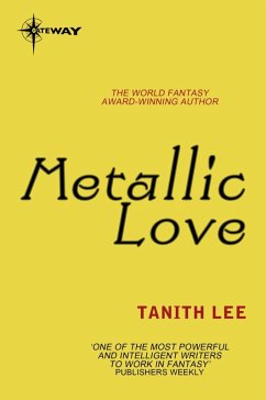 Metallic Love (eBook, ePUB) - Lee, Tanith