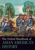 The Oxford Handbook of Asian American History (eBook, PDF)