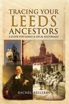 Tracing Your Leeds Ancestors (eBook, PDF) - Bellerby, Rachel