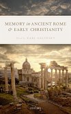 Memory in Ancient Rome and Early Christianity (eBook, PDF) Memory in Ancient Rome and Early Christianity (eBook, PDF)