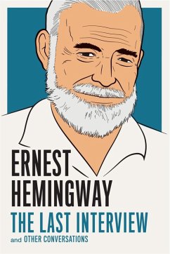 Ernest Hemingway: The Last Interview (eBook, ePUB) - Hemingway, Ernest