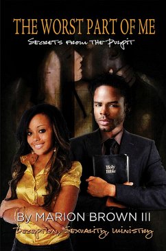 The Worst Part of Me - Secrets from the Pulpit (eBook, ePUB) - Iii, Marion Brown