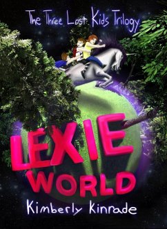 Lexie World (Three Lost Kids, #1) (eBook, ePUB) - Kinrade, Kimberly