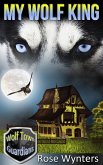 My Wolf King (Wolf Town Guardians, #1) (eBook, ePUB)