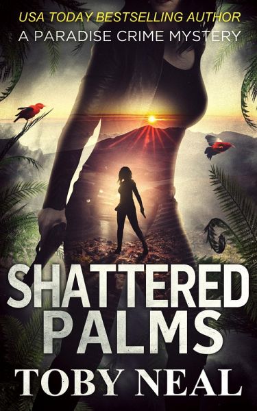 Shattered Palms (Paradise Crime Mysteries, #6) (eBook, ePUB) Shattered Palms (Paradise Crime Mysteries, #6) (eBook, ePUB)