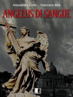 Angelus di sangue (eBook, ePUB) - Cirillo Giancarlo Ibba, Alessandro