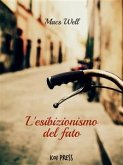 L'esibizionismo del fato (eBook, ePUB)