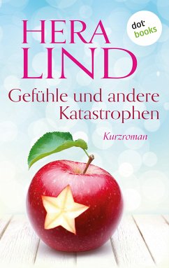 Gefühle und andere Katastrophen (eBook, ePUB) - Lind, Hera