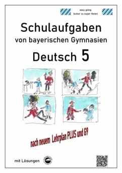 Deutsch 5, Schulaufgaben von bayerischen Gymnasien mit Lösungen nach LehrplanPLUS und G9 - Arndt, Monika