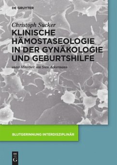 Klinische Hämostaseologie in der Gynäkologie und Geburtshilfe - Sucker, Christoph