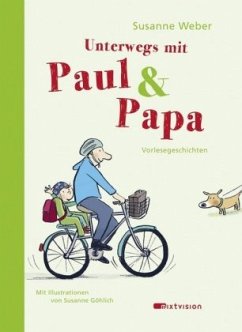 Unterwegs mit Paul & Papa / Paul & Papa Bd.2 - Weber, Susanne