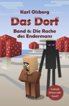 Die Rache des Endermans / Das Dorf Bd.6 - Olsberg, Karl