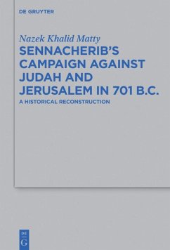 Sennacherib's Campaign Against Judah and Jerusalem in 701 B.C. - Matty, Nazek Khalid