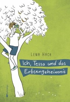 Ich, Tessa und das Erbsengeheimnis - Hach, Lena