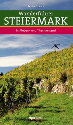 Wanderführer Steiermark - Das Reben- und Thermenland - Lamm, Reinhard